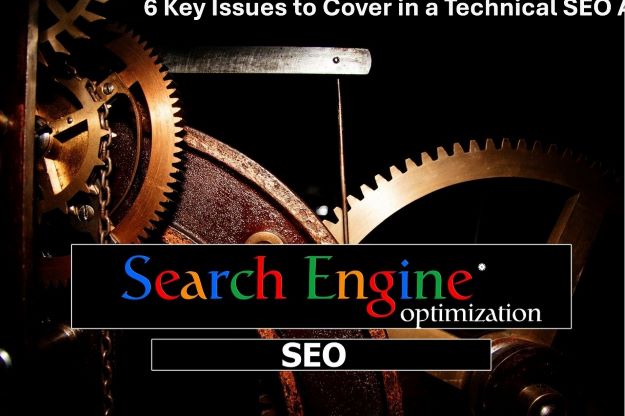 6 Key Issues to Cover in a Technical SEO Audit