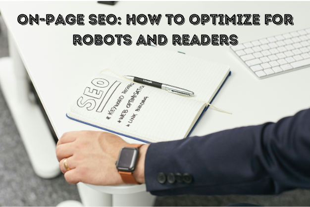 On Page SEO How to Optimize for Robots and Readers