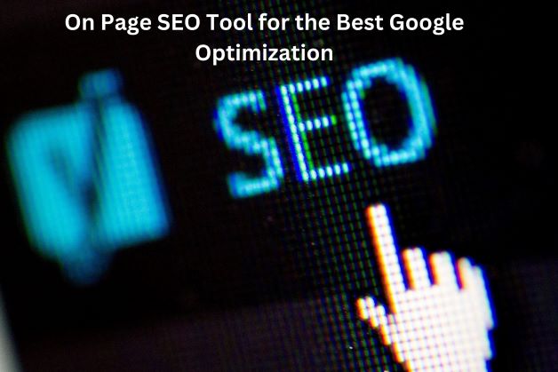 On Page SEO Tool for the Best Google Optimization